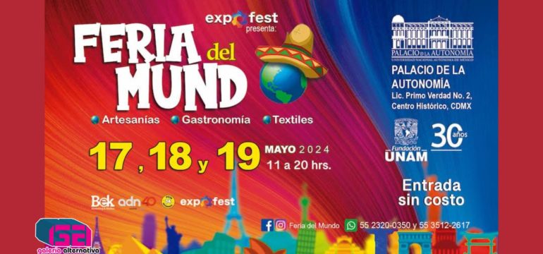 La esperada FERIA DEL MUNDO llega al Palacio de la Autonomía de la Fundación UNAM del 17 al 19 de Mayo.
