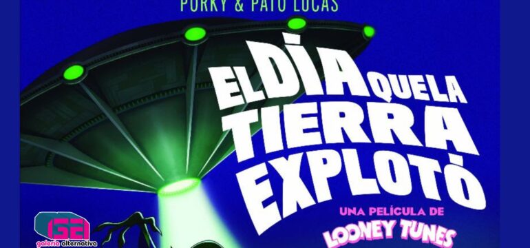 “EL DÍA QUE LA TIERRA EXPLOTÓ” UNA PELÍCULA DE LOONEY TUNES (“EL DÍA QUE LA TIERRA EXPLOTÓ” UNA PELÍCULA DE LOONEY TUNES)
