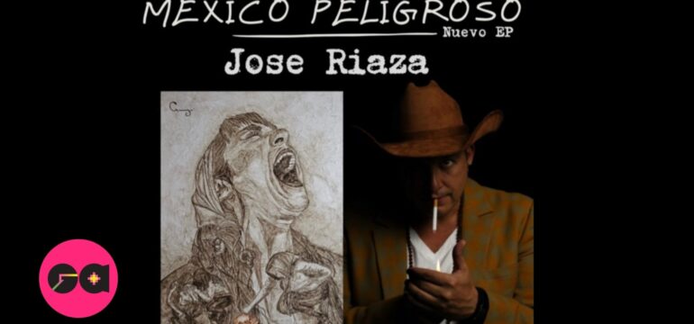 México Peligroso, nuevo Ep de Jose Riaza
