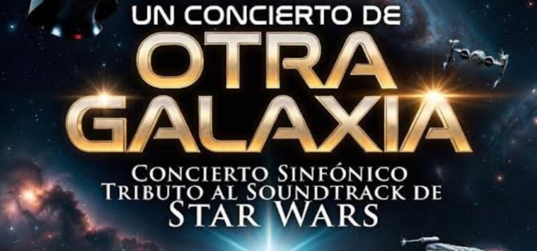 “UN CONCIERTO DE OTRA GALAXIA”: LA MÚSICA DE STAR WARS LLEGARÁ EN VERSIÓN SINFÓNICA A LA MARAKA