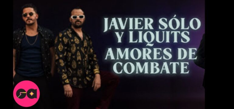 Liquits se unen a Javier Sólo en “Amores de combate”