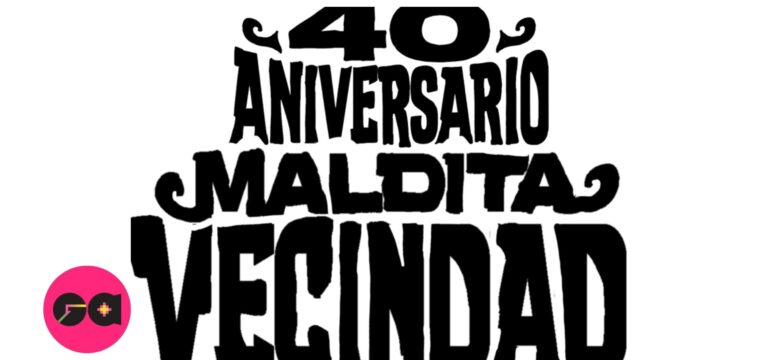 MALDITA VECINDAD 40 ANIVERSARIO
