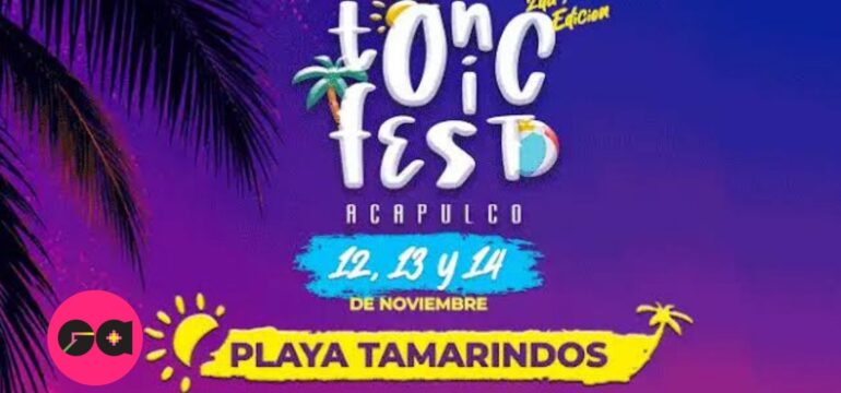 TONIC FEST 2026 HARÁ LATIR A ACAPULCO CON TRES DÍAS DE MÚSICA FRENTE AL MAR
