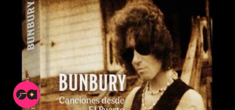 BUNBURY ANUNCIA SU NUEVO LIBRO, CANCIONES DESDE EL PUERTO 2006-2011